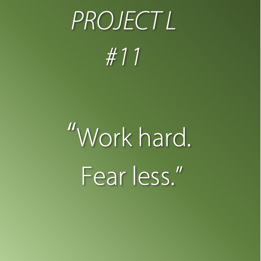 11: Work hard. Fear less.