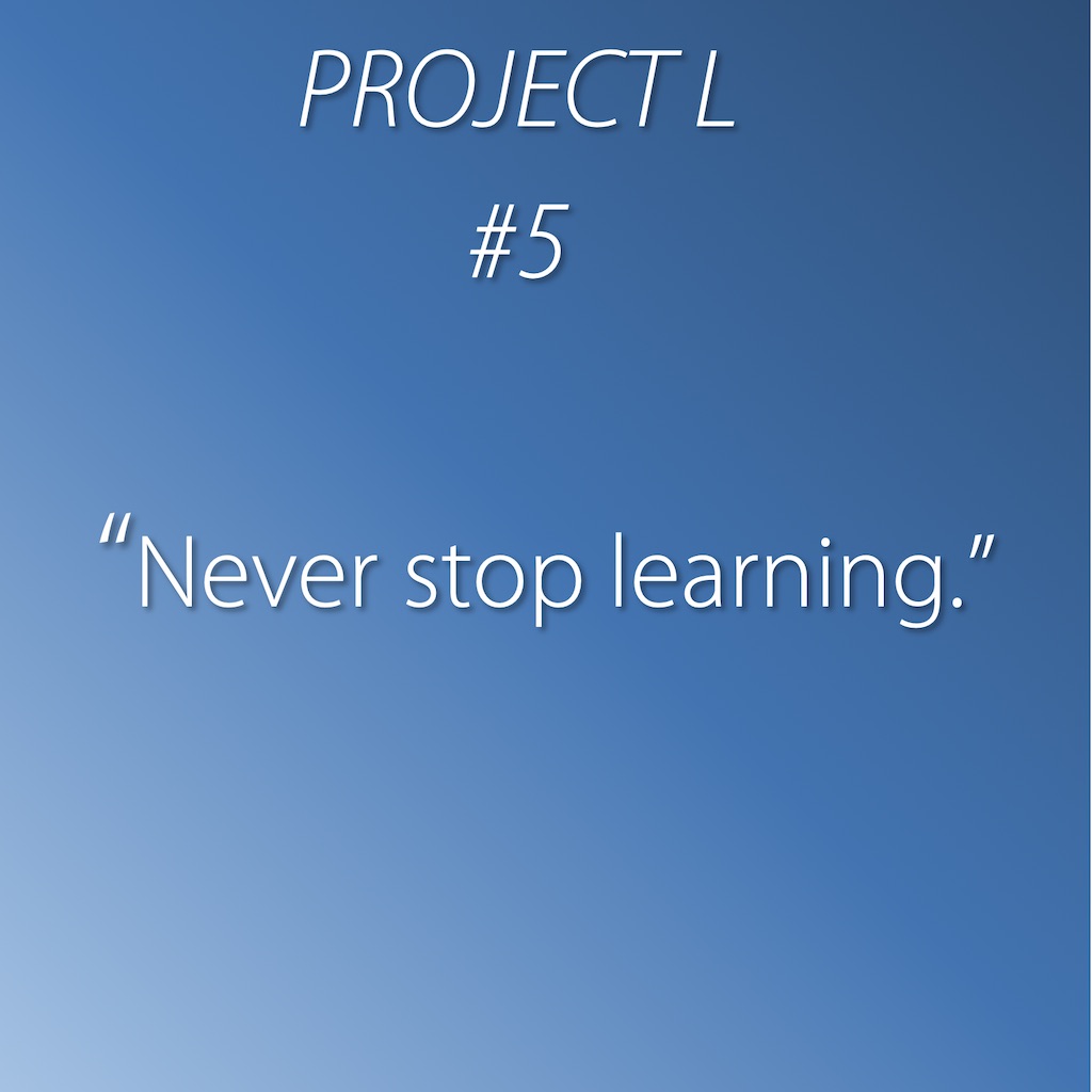 5: Never stop learning